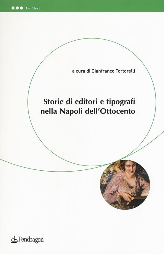 Storie di editori e tipografi nella Napoli dell'Ottocento - copertina