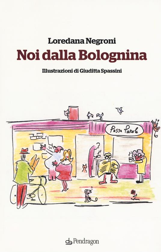 Noi della Bolognina - Loredana Negroni - copertina