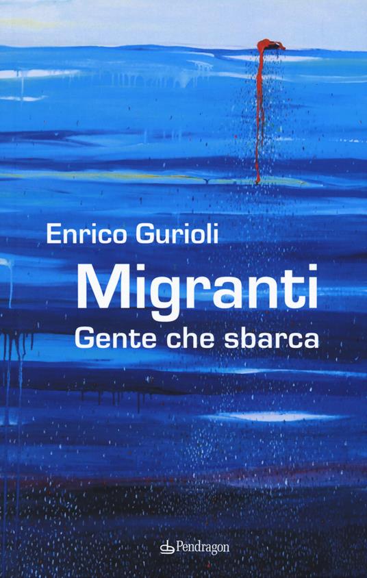 Migranti. Gente che sbarca - Enrico Gurioli - copertina