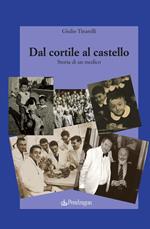 Dal cortile al castello. Storia di un medico