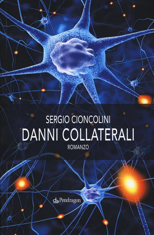 Danni collaterali - Sergio Cioncolini - copertina