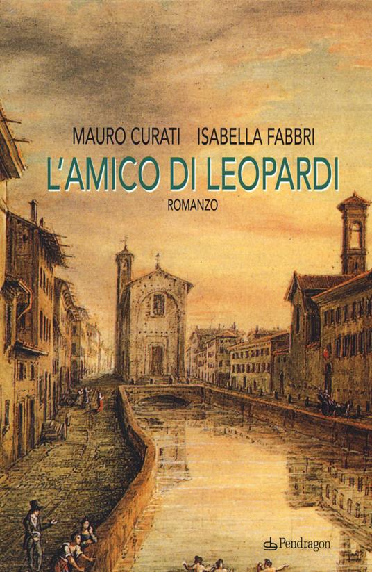 L'amico di Leopardi - Mauro Curati,Isabella Fabbri - copertina