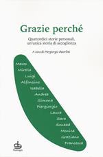 Grazie perché. Quattordici storie personali, un'unica storia di accoglienza