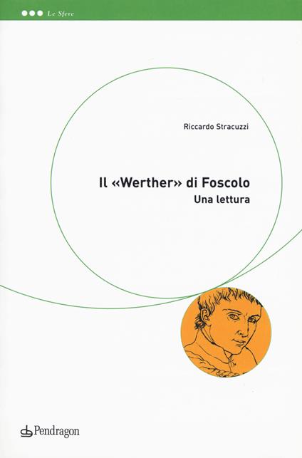 Il «Werther» di Foscolo. Una lettura - Riccardo Stracuzzi - copertina