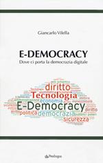 E-democracy. Dove ci porta la democrazia digitale