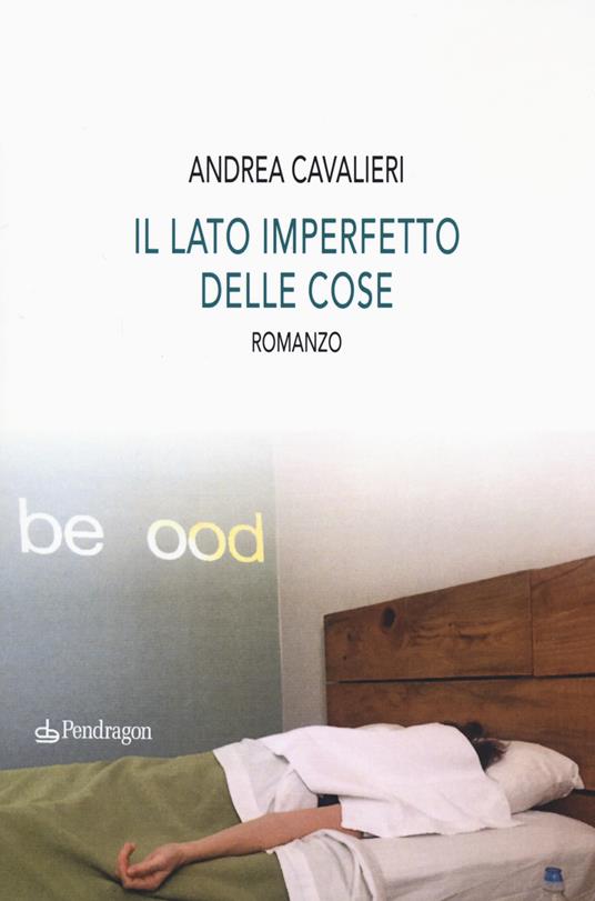 Il lato imperfetto delle cose - Andrea Cavalieri - copertina