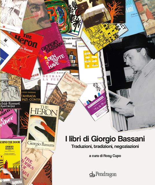I libri di Giorgio Bassani. Traduzioni, tradizioni, negoziazioni - copertina