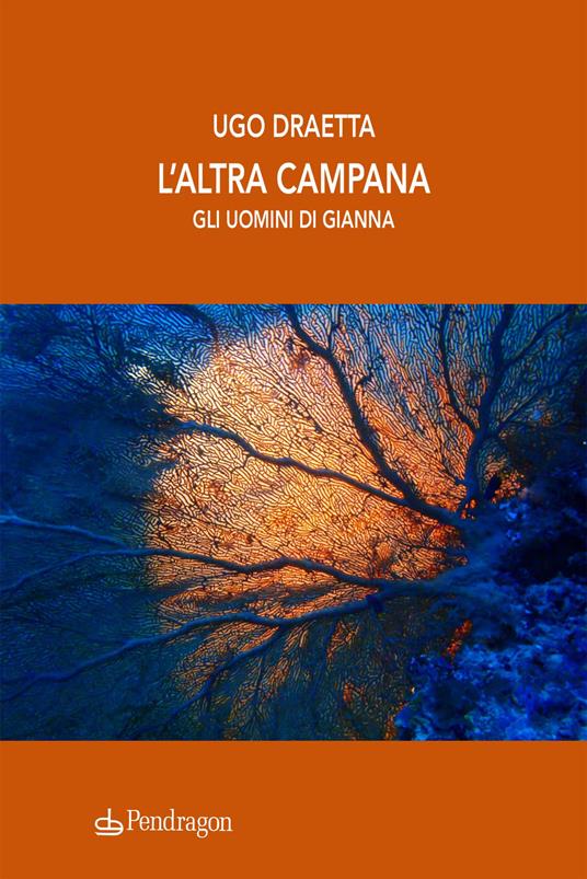 L'altra campana. Gli uomini di Gianna - Ugo Draetta - copertina