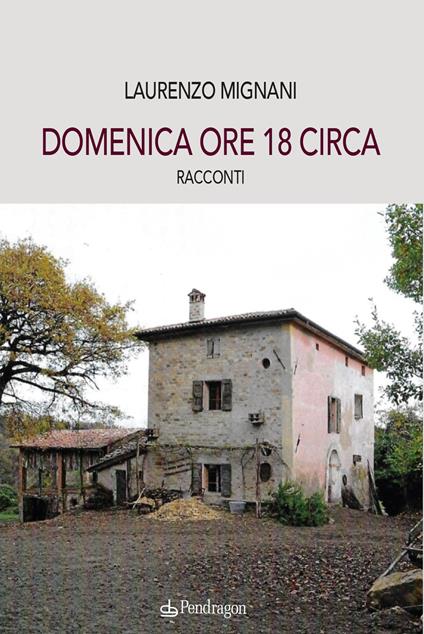 Domenica ore 18 circa - Laurenzo Mignani - copertina