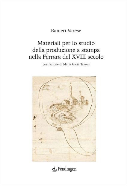 Materiali per lo studio della produzione a stampa nella Ferrara del XVIII secolo - Ranieri Varese - copertina