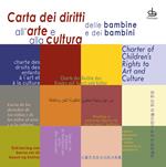 Carta dei diritti all'arte e alla cultura delle bambine e dei bambini. Ediz. multilingue