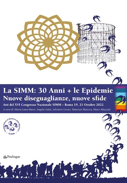 La SIMM: 30 anni + le epidemie. Nuove diseguaglianze, nuove sfide. Atti del XVI Congresso nazionale SIMM (Roma, 19-21 ottobre 2022) - copertina