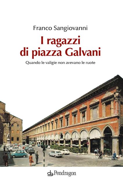 I ragazzi di piazza Galvani - Franco Sangiovanni - copertina