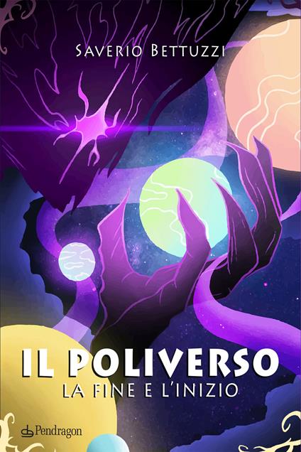 Il Poliverso. La fine e l'inizio - Saverio Bettuzzi - copertina