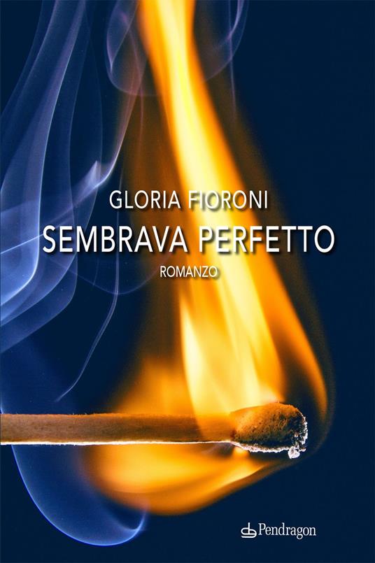 Sembrava perfetto - Gloria Fioroni - copertina