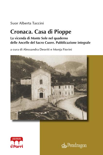 Cronaca. Casa di Pioppe. La vicenda di Monte Sole nel quaderno delle Ancelle del Sacro Cuore. Pubblicazione integrale - Alberta Taccini - copertina