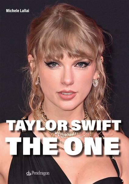 Taylor Swift. The One - Michele Lallai - copertina