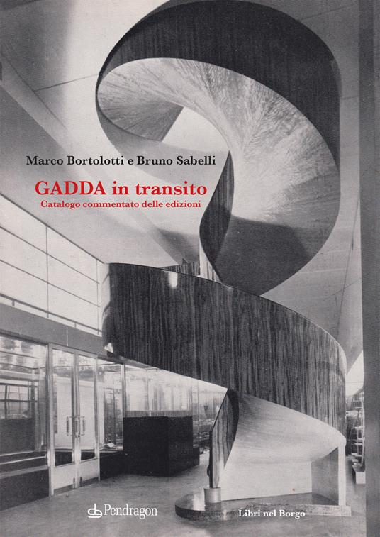Gadda in transito. Catalogo commentato delle edizioni - Marco Bortolotti,Bruno Sabelli - copertina