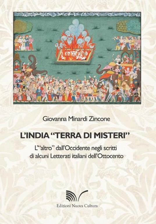 L' India «terra di misteri». L'«altro» dall'Occidente negli scritti di alcuni letterati italiani dell'Ottocento - Giovanna Minardi Zincone - copertina