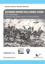1914. L'anno fatale. L'alterazione degli equilibri europei e l'esclusione dell'Italia. Compendio
