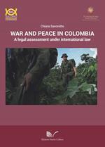 War and peace in Colombia. A legal assessment under international law