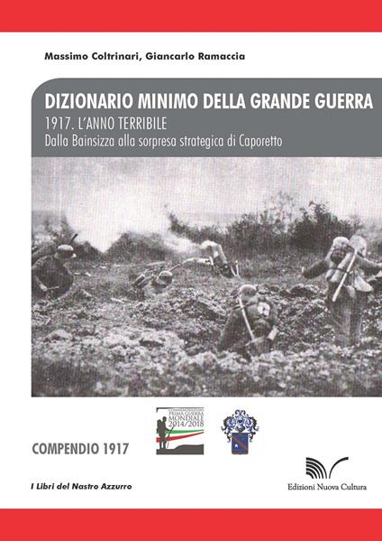 1917. L'anno terribile. Dalla Bainsizza alla sorpresa strategica di Caporetto - Massimo Coltrinari,Giancarlo Ramaccia - copertina