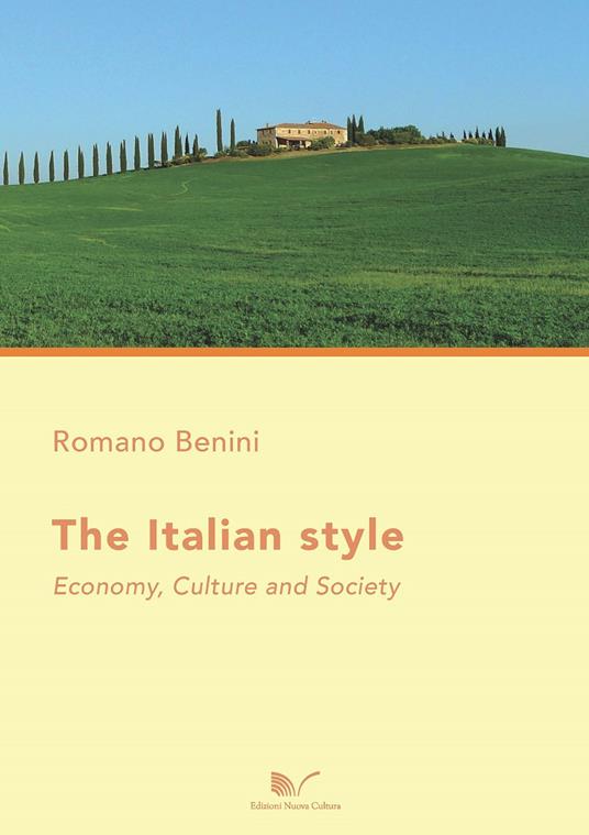The italian style. Economy, culture and society - Romano Benini - copertina