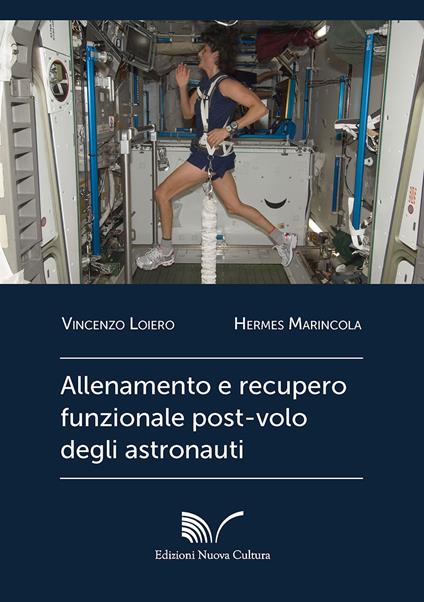 Allenamento e recupero funzionale post-volo degli astronauti - Vincenzo Loiero,Hermes Marincola - copertina