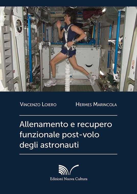 Allenamento e recupero funzionale post-volo degli astronauti - Vincenzo Loiero,Hermes Marincola - copertina