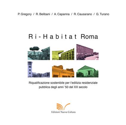 Ri-habitat Roma. Riqualificazione sostenibile per l'edilizia residenziale pubblica degli anni '50 del XX secolo - Paola Gregory,Rosalba Belibani,Alessandra Capanna - copertina