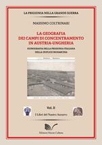 La geografia dei campi di concentramento in Austria-Ungheria. Iconografia della prigionia italiana nella duplice monarchia