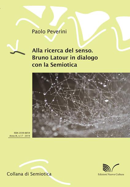 Alla ricerca del senso. Bruno Latour in dialogo con la semiotica - Paolo Peverini - copertina
