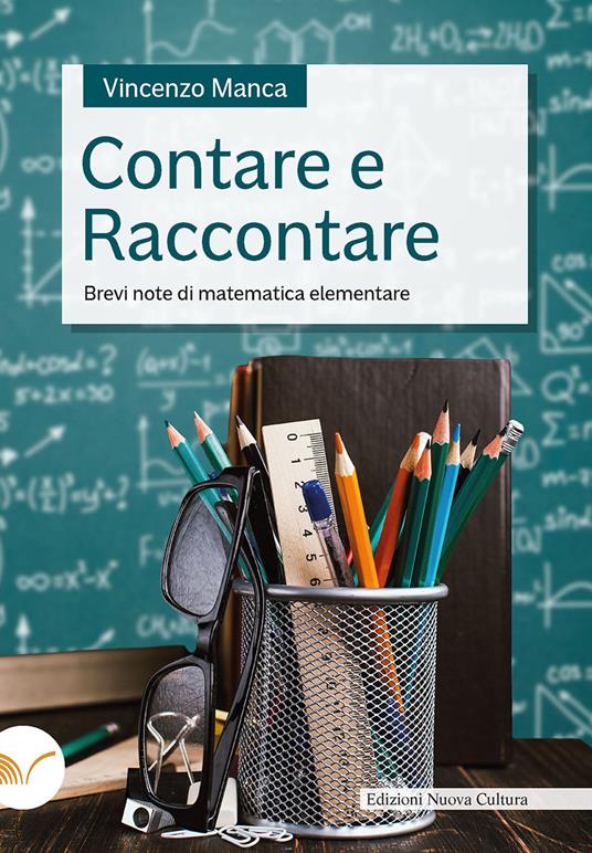 Contare e raccontare. Brevi note di matematica elementare - Vincenzo Manca - copertina