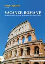 Vacanze romane. Interpretazioni e pratiche del turismo nella città eterna