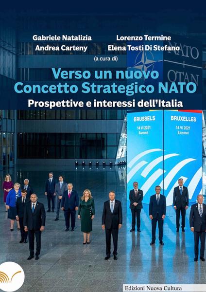 Verso un nuovo concetto strategico di NATO. Prospettive e interessi dell'Italia - Andrea Carteny,Gabriele Natalizia,Lorenzo Termine,Elena Tosto Di Stefano - ebook
