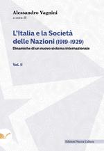 L' Italia e la Società delle Nazioni (1919-1929). Dinamiche di un nuovo sistema internazionale. Vol. 2