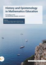 History and Epistemology in Mathematics Education. Proceedings of the 9th EUROPEAN SUMMER UNIVERSITY