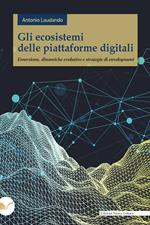 Gli ecosistemi delle piattaforme digitali. Emersione, dinamiche evolutive e strategie di envelopment