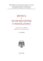 Rivista di studi bizantini e neoellenici (2003). Vol. 40