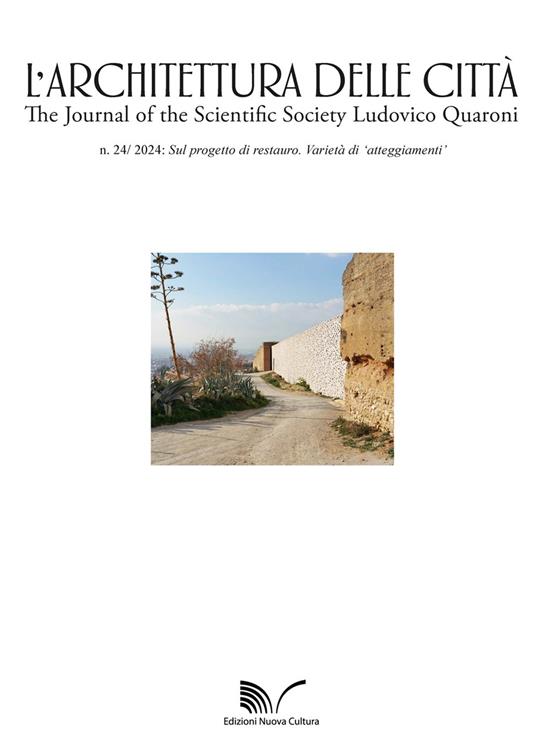 L'architettura delle città. The Journal of the Scientific Society Ludovico Quaroni (2024). Vol. 24: Sul progetto di restauro. Varietà di «atteggiamenti» - copertina