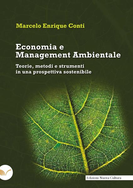 Economia e management ambientale. Teorie, metodi e strumenti in una prospettiva sostenibile - Marcelo Enrique Conti - ebook
