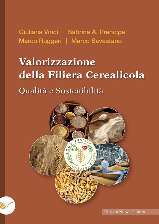 Valorizzazione della filiera cerealicola. Qualità e sostenibilità - Sabrina A. Prencipe,Marco Ruggeri,Marco Savastano,Giuliana Vinci - ebook