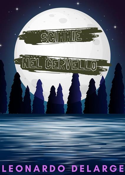 Scimmie nel cervello - Leonardo DeLarge - ebook