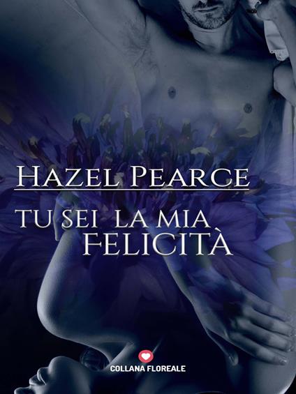 Tu sei la mia felicità - Hazel Pearce - copertina