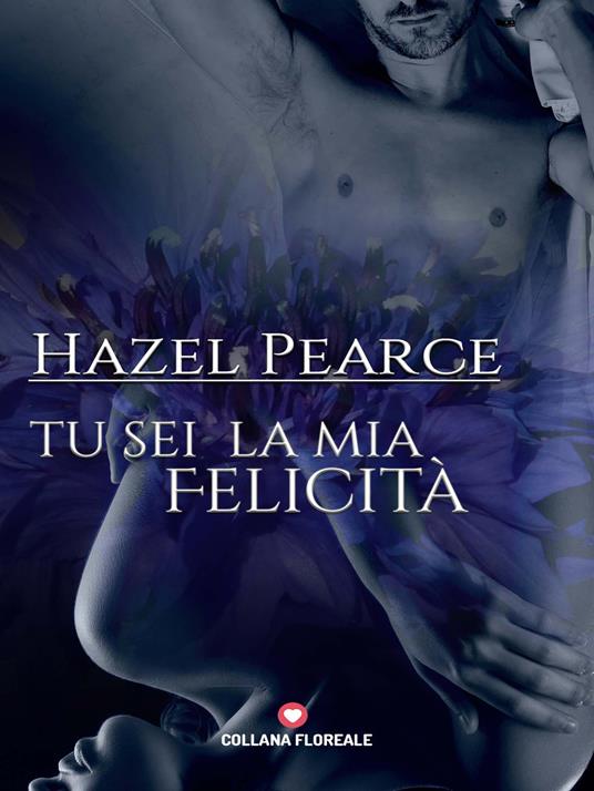 Tu sei la mia felicità - Hazel Pearce - copertina