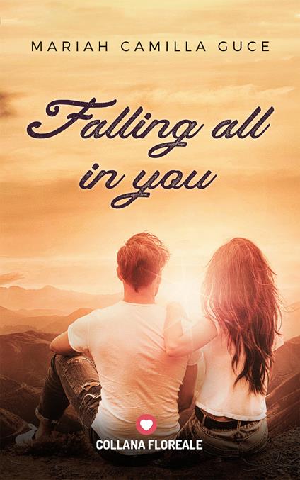 Falling all in you. Ediz. italiana - Mariah Camilla Guce - copertina