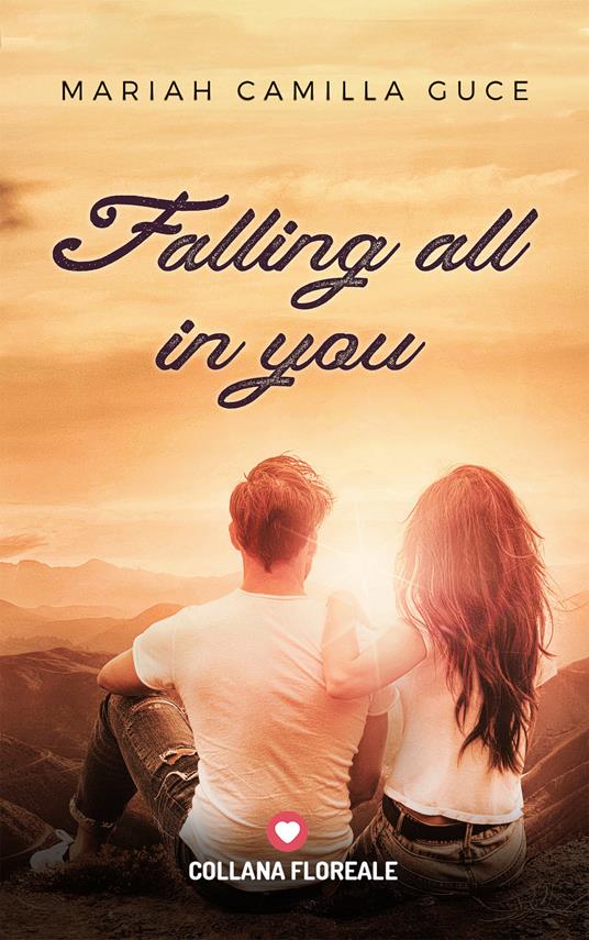 Falling all in you. Ediz. italiana - Mariah Camilla Guce - copertina