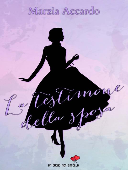 La testimone della sposa - Marzia Accardo - copertina