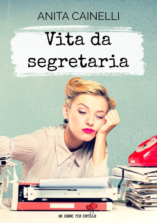 Vita da segretaria - Anita Cainelli - copertina