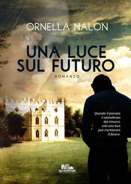 Una luce sul futuro - Ornella Nalon - ebook